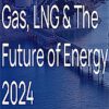 Gas, LNG & The Future of Energy 2024 London