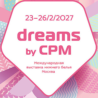 Dreams by CPM 2027：俄罗斯内衣、泳装与家居服市场的专业订货平台